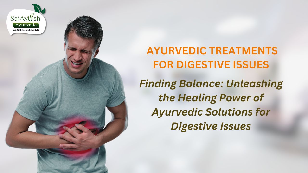 Ayurvedic Treatments for Digestive Issues: A Holistic Approach