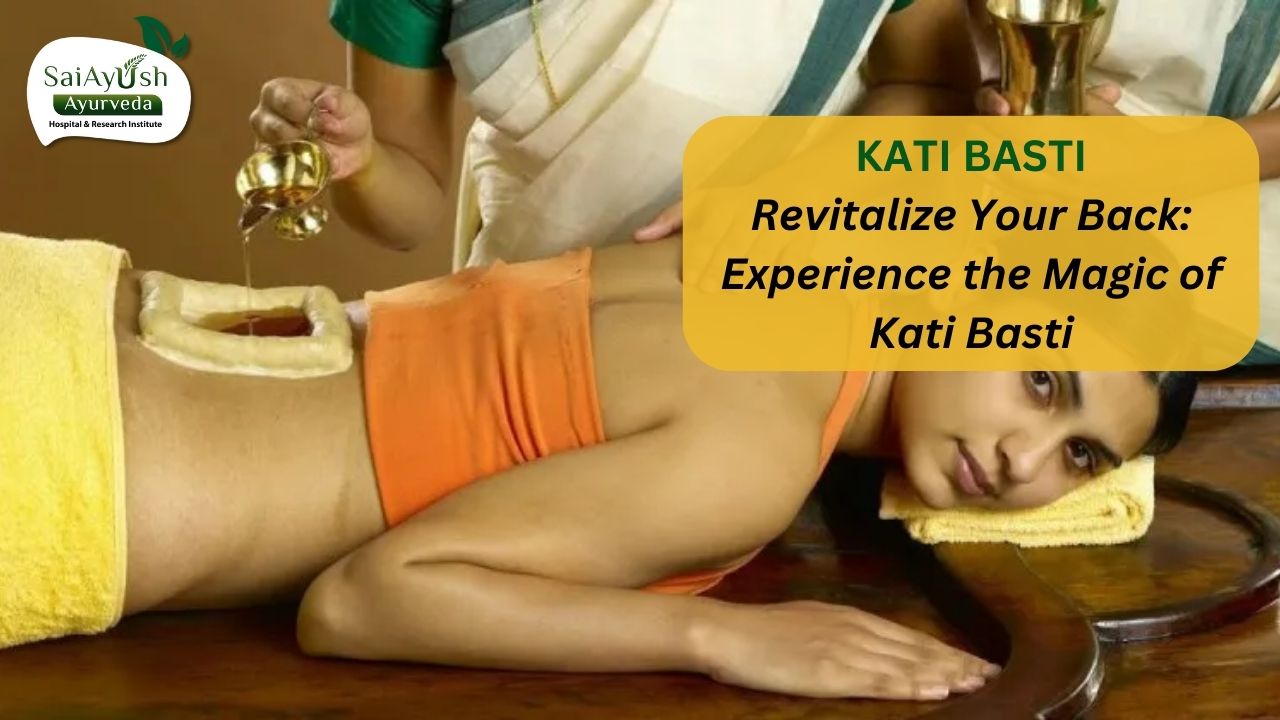 Kati Basti in Ayurveda: A Holistic Approach to Back Health Kati Basti