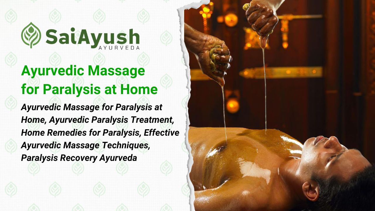 Ayurvedic Massage for Paralysis at Home: A Proven & Effective Remedy