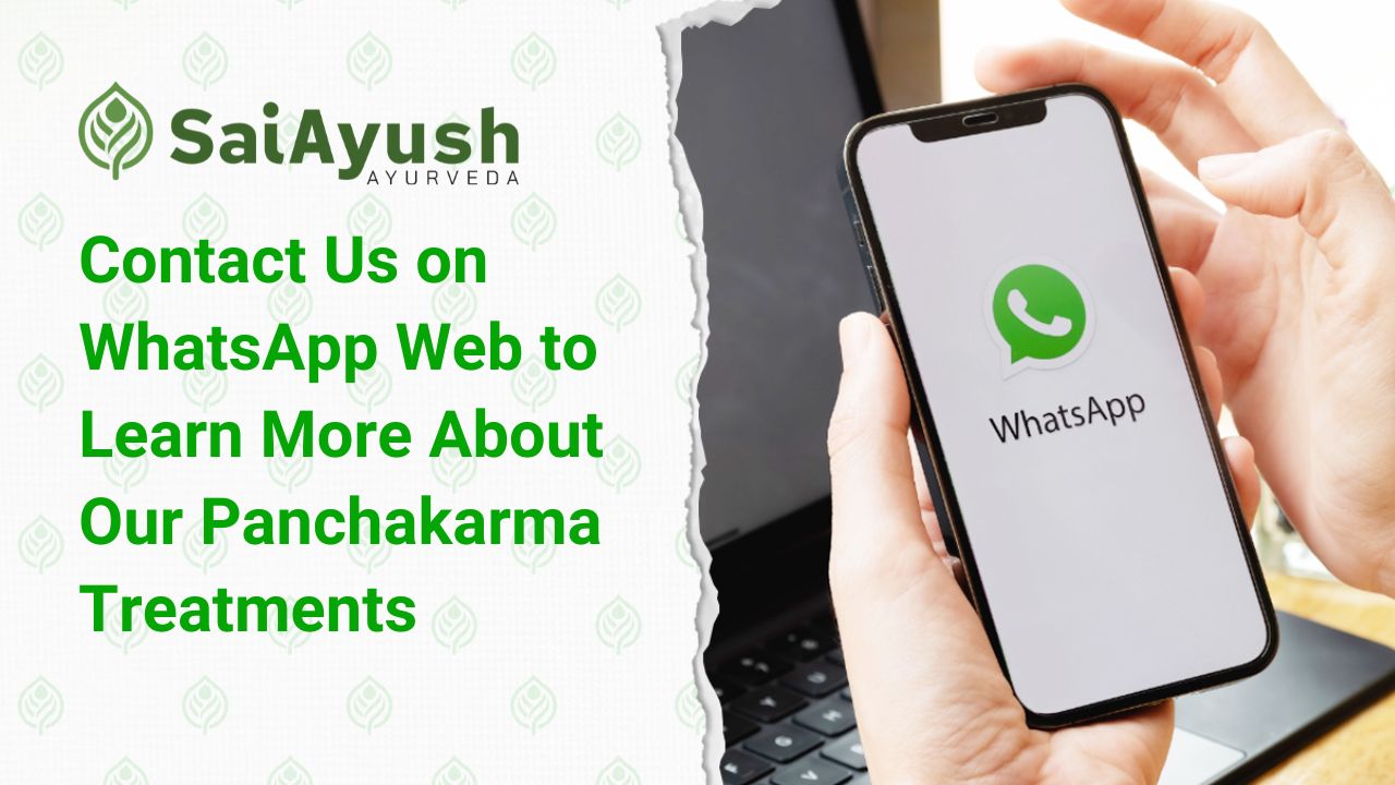 WhatsApp Web: Learn More About Our Panchakarma Treatments by Getting in Touch with Us on WhatsApp Web.