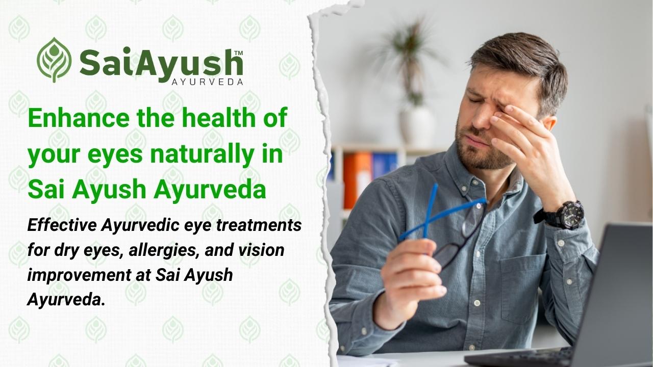 Ayurvedic Eye Treatment at Sai Ayush Ayurveda – Ayurvedic Panchakarma Clinic