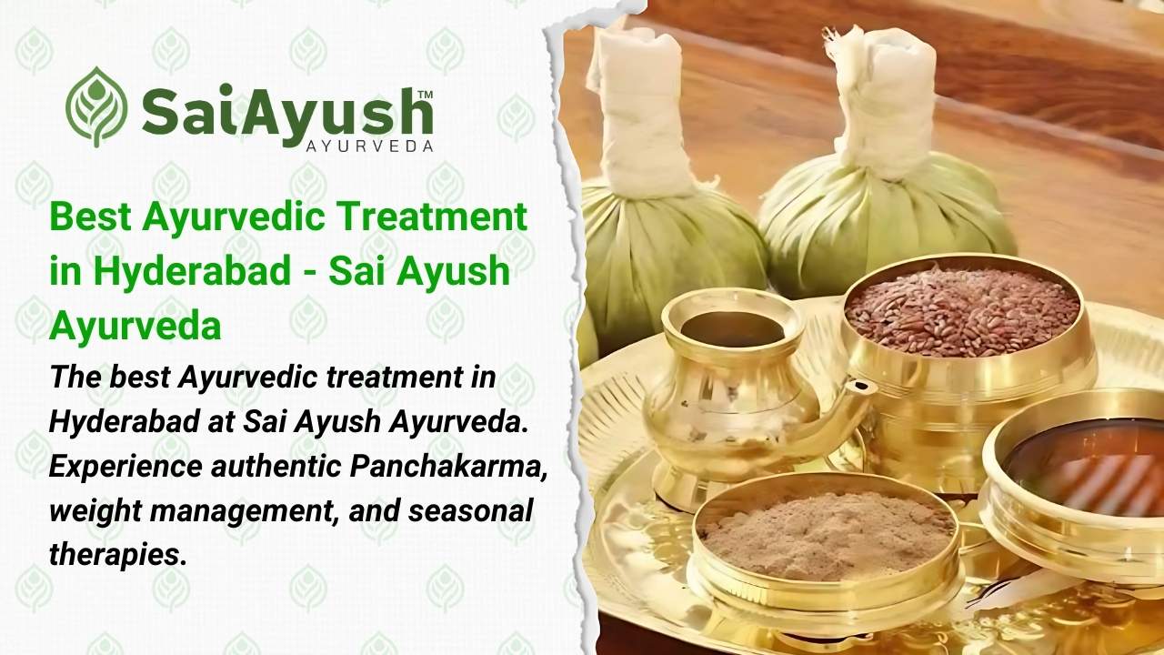 Best Ayurvedic Treatment in Hyderabad | Sai Ayush Ayurveda